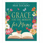 Grace For The Moment For Moms