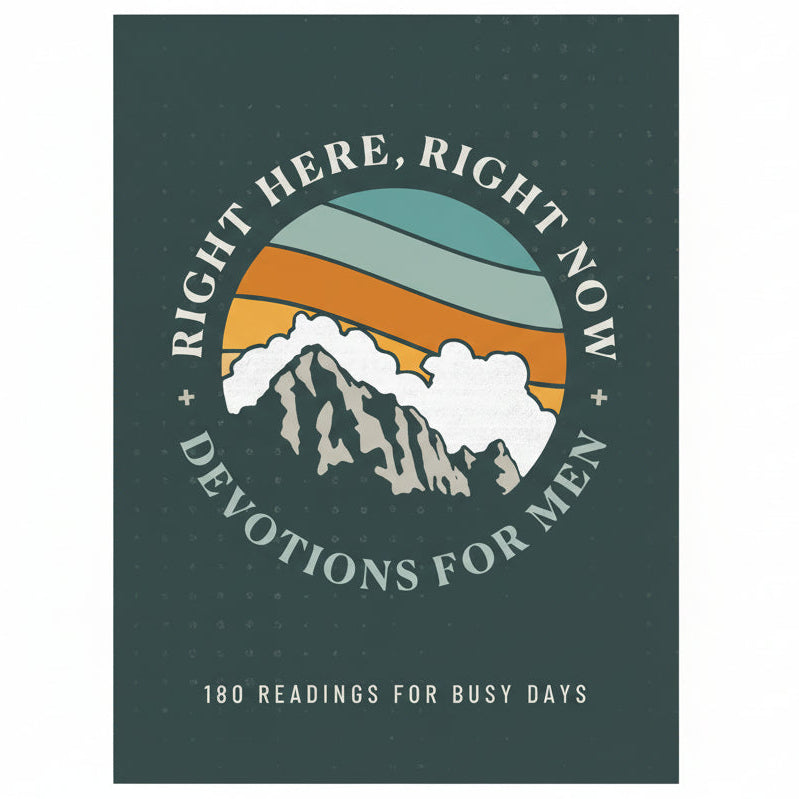 Right Here, Right Now Devotions for Men