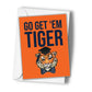 Greeting Card - Get 'Em Tiger