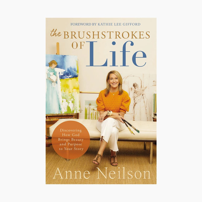 Brushstrokes of Life Anne Neilson